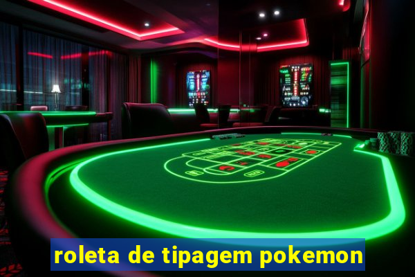 roleta de tipagem pokemon